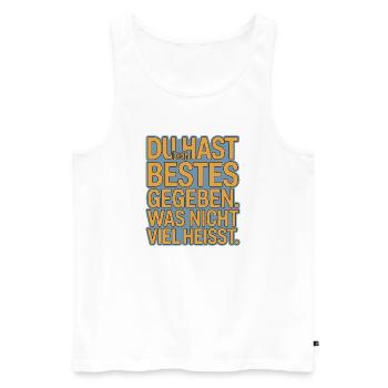 You did your best, which doesn't mean much - Men's Premium Organic Tank Top - white - Front - AI Model Male 178 light (178cm)