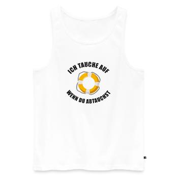 Ich tauche auf wenn du abtauchst - Spruch schwarz - Männer Premium Bio Tank Top - Weiß - Vorne - Michal (187cm)