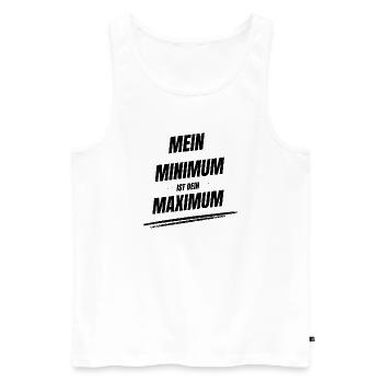 Mein Minimum ist Dein Maximum - Männer Premium Bio Tank Top - Weiß - Vorne - Michal (187cm)