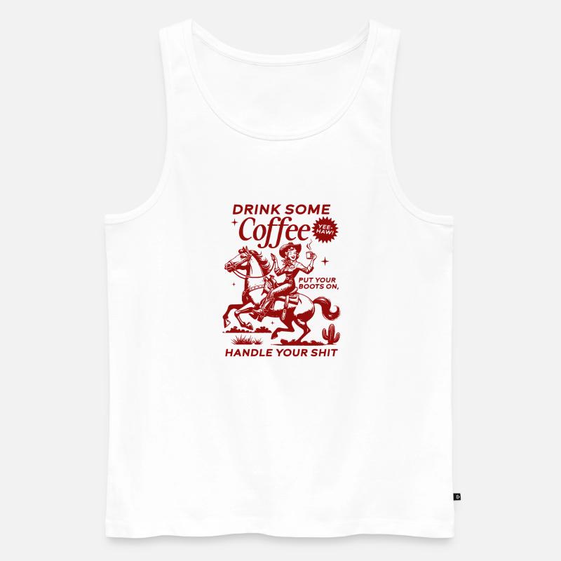 Drink Some Coffee, Handle Your Shit - Männer Premium Bio Tank Top - Weiß