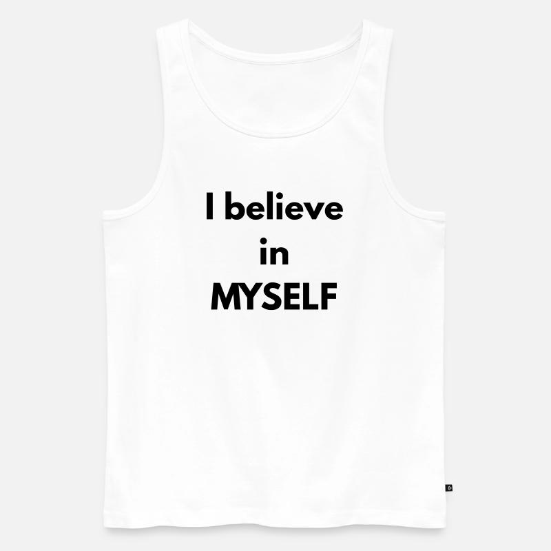Ich glaube an MICH SELBST - Männer Premium Bio Tank Top - Weiß