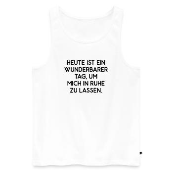 Heute ist ein wunderbarer Tag lass mich in Ruhe - Männer Premium Bio Tank Top - Weiß - Vorne - AI Model Male 178 light (178cm)