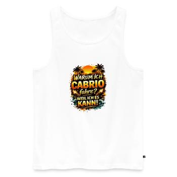 Why I drive a convertible Because I can - Men's Premium Organic Tank Top - white - Front - AI Model Male 178 light (178cm)