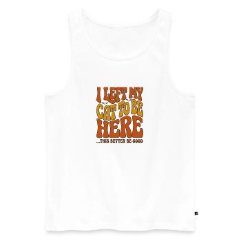 J’ai laissé mes chats pour être ici, ça a intérêt à être bon - Débardeur bio Premium Homme - blanc - Devant - AI Model Male 178 light (178cm)