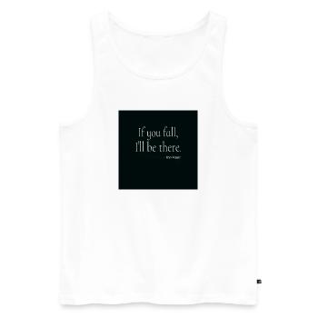 If You Fall Typography Poster Design - Men's Premium Organic Tank Top - white - Front - AI Model Male 178 light (178cm)