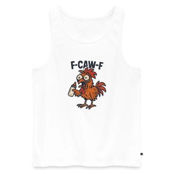 F-CAW-F Parents Rooster Chicken Humor Gift Idea - Men's Premium Organic Tank Top - white - Front - Michal (187cm)