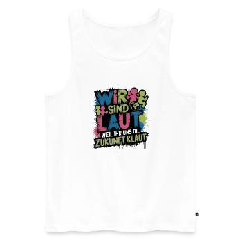  Wir Sind Laut Weil Ihr Uns Die Zukunft Klaut - Männer Premium Bio Tank Top - Weiß - Vorne - AI Model Male 178 light (178cm)