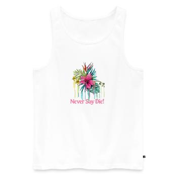 Never Say Die T-Shirt | Motivations-Tee - Männer Premium Bio Tank Top - Weiß - Vorne - AI Model Male 178 light (178cm)