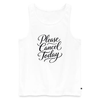Sarkasmus Bitte heute absagen Lustige Frauen - Männer Premium Bio Tank Top - Weiß - Vorne - AI Model Male 178 light (178cm)