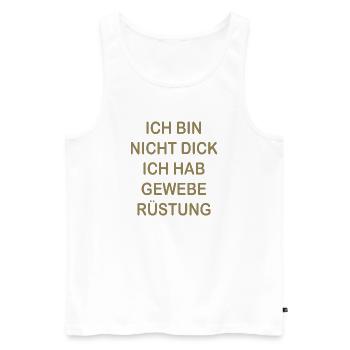 Lustige Sprüche Geweberüstung Nicht Dick - Männer Premium Bio Tank Top - Weiß - Vorne - Michal (187cm)