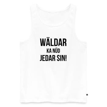 Wäldar ka nüd jedar sin! - Men's Premium Organic Tank Top - white - Front - AI Model Male 178 light (178cm)
