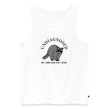 Undiagnosed But Something Ain't Right Raccoon - Men's Premium Organic Tank Top - white - Front - Michal (187cm)