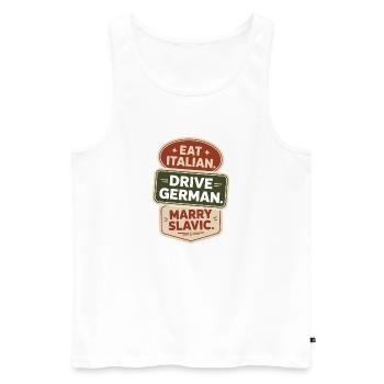 Eat Italian Drive German Marry Slavic Balkan Auto - Men's Premium Organic Tank Top - white - Front - AI Model Male 178 light (178cm)