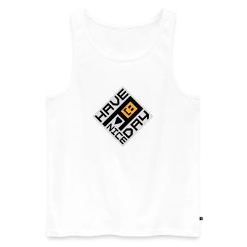 Have A Nice Day Lustig Sarkastischer Spruch Nett - Männer Premium Bio Tank Top - Weiß - Vorne - Michal (187cm)