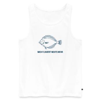  Mich Flundert Nichts Mehr Lustiger Flunder Spruch - Männer Premium Bio Tank Top - Weiß - Vorne - Michal (187cm)