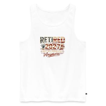 Retirement in 2027 – no longer my problem. Retirement - Men's Premium Organic Tank Top - white - Front - Michal (187cm)