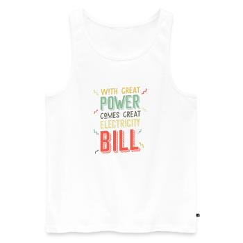Great Power, Great Electricity Bill rock and roll - Männer Premium Bio Tank Top - Weiß - Vorne - AI Model Male 178 light (178cm)