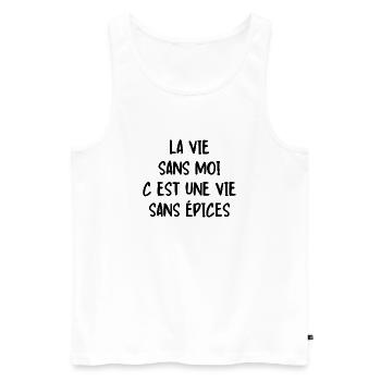 la vie sans moi c est une vie sans épices - Débardeur bio Premium Homme - blanc - Devant - Michal (187cm)