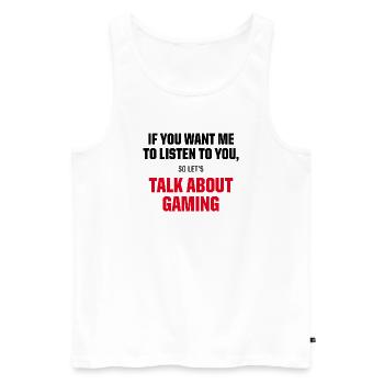 Talk About Gaming Funny Gamer Video Game Quote - Männer Premium Bio Tank Top - Weiß - Vorne - AI Model Male 178 light (178cm)