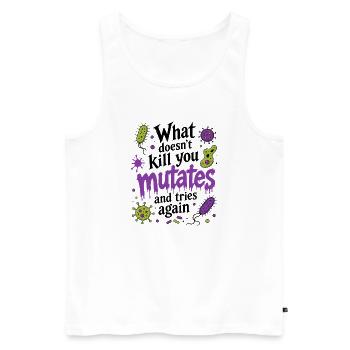 What Doesn't Kill You Mutates And Tries Again - Men's Premium Organic Tank Top - white - Front - AI Model Male 178 light (178cm)