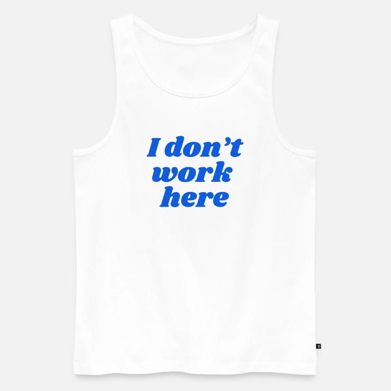 I don't work here - Männer Premium Bio Tank Top - Weiß