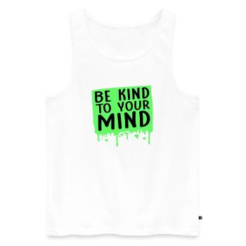 Be Kind To Your Mind Lustig Psychisch Gesund Logo - Männer Premium Bio Tank Top - Weiß - Vorne - Michal (187cm)