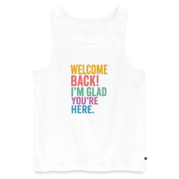 Willkommen zurück! Ich bin froh, dass du hier bist - Männer Premium Bio Tank Top - Weiß - Vorne - Michal (187cm)
