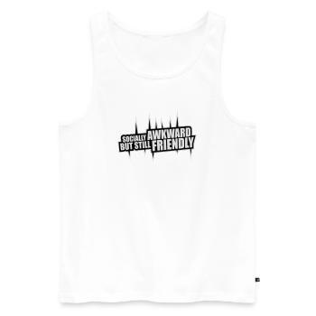 Socially Awkward But Still Friendly Funny Saying - Men's Premium Organic Tank Top - white - Front - Michal (187cm)