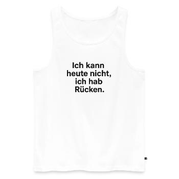 Ich hab Rücken Ausrede Shirt - Männer Premium Bio Tank Top - Weiß - Vorne - Michal (187cm)