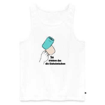 So trinken das die Einheimischen - Männer Premium Bio Tank Top - Weiß - Vorne - Michal (187cm)
