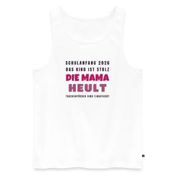 Schulanfang 2026 Kind stolz Mama heult - Lustig - Männer Premium Bio Tank Top - Weiß - Vorne - Michal (187cm)
