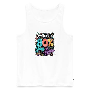  My Brain Is 80% Song Lyrics Musikliebhaber - Männer Premium Bio Tank Top - Weiß - Vorne - Michal (187cm)