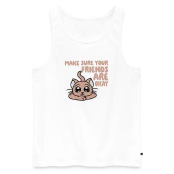 Make Sure Your Friends Are Okay Katze Kätzchen Süß - Männer Premium Bio Tank Top - Weiß - Vorne - Michal (187cm)