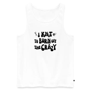 I knit to burn off the crazy - Männer Premium Bio Tank Top - Weiß - Vorne - Michal (187cm)