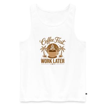 Coffee First Work Later. Powered by Caffeine Vibes - Men's Premium Organic Tank Top - white - Front - Michal (187cm)