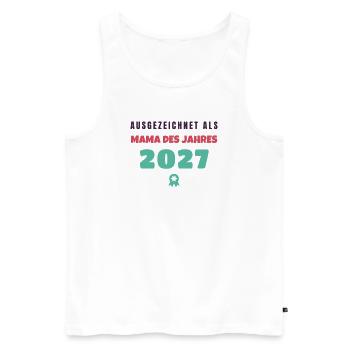 Mama des Jahres 2027 Auszeichnung Muttertag - Männer Premium Bio Tank Top - Weiß - Vorne - Michal (187cm)