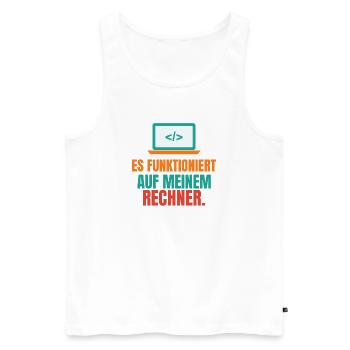 Es funktioniert auf meinem Rechner – IT Spruch - Männer Premium Bio Tank Top - Weiß - Vorne - Michal (187cm)