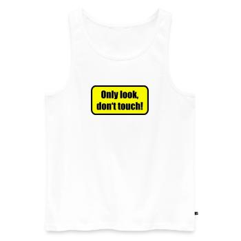 Only look dont touch | berühren | Touch - Männer Premium Bio Tank Top - Weiß - Vorne - AI Model Male 178 light (178cm)