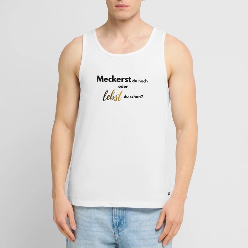 Meckerst du noch oder lebst du schon farbig Männer Premium Bio Tank Top