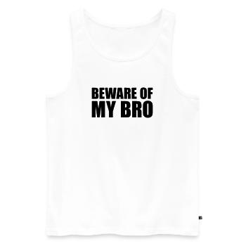 Beware of my bro - Männer Premium Bio Tank Top - Weiß - Vorne - Michal (187cm)