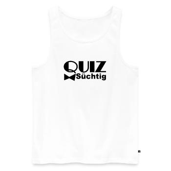Quiz-süchtig Quiz Wissen Hobby Spruch lustig TV - Männer Premium Bio Tank Top - Weiß - Vorne - Michal (187cm)