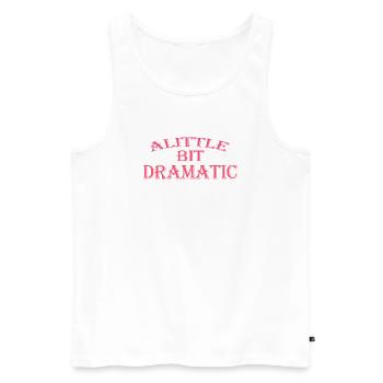 Ein bisschen dramatisch Lustig Cool Für Männer Frauen - Männer Premium Bio Tank Top - Weiß - Vorne - Michal (187cm)