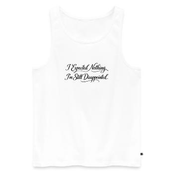 Sarkasmus Ich habe nichts erwartet Ich bin trotzde - Männer Premium Bio Tank Top - Weiß - Vorne - Michal (187cm)