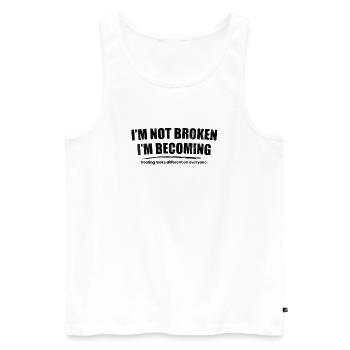 I’m Not Broken I’m Becoming - Men's Premium Organic Tank Top - white - Front - AI Model Male 178 light (178cm)