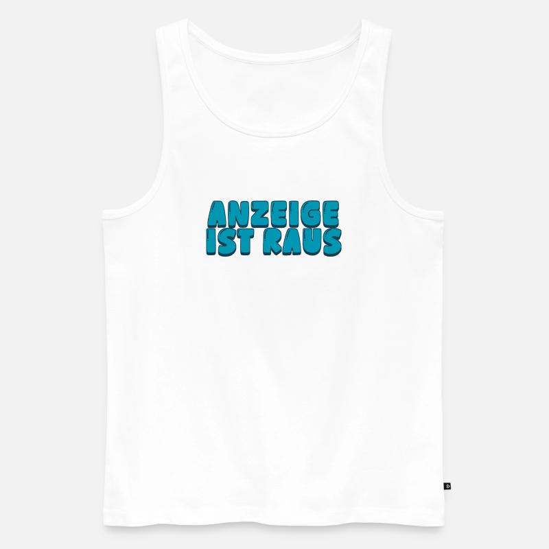 Anzeige ist raus - Männer Premium Bio Tank Top - Weiß
