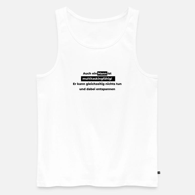 Auch ein Mann ist multitaskingfähig. - Männer Premium Bio Tank Top - Weiß