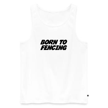 Born to Fencing - Männer Premium Bio Tank Top - Weiß - Vorne - Michal (187cm)