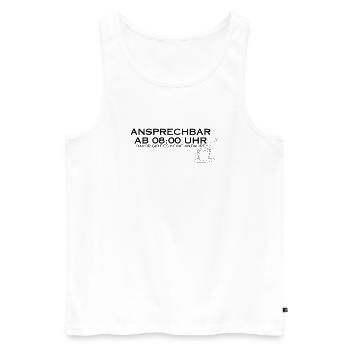 Ansprechbar ab 08:00 Uhr - Männer Premium Bio Tank Top - Weiß - Vorne - Michal (187cm)