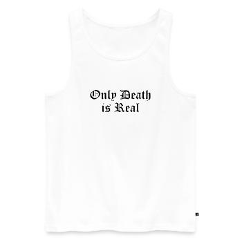 Nur der Tod ist real - Männer Premium Bio Tank Top - Weiß - Vorne - Michal (187cm)