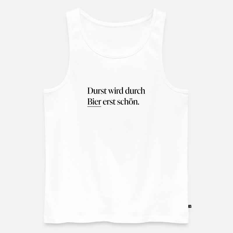 Durst wird durch Bier erst schön - Männer Premium Bio Tank Top - Weiß